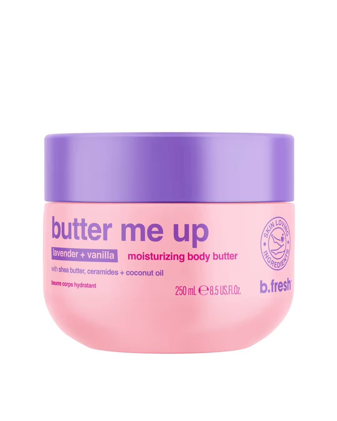 B . FRESH BUTTER ME UP 2 5 0 ML