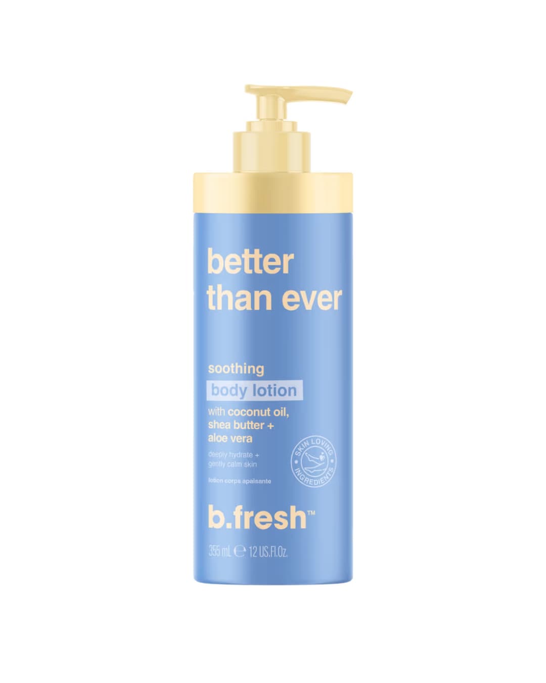 B . FRESH BETTER THAN EVER 3 5 5 ML