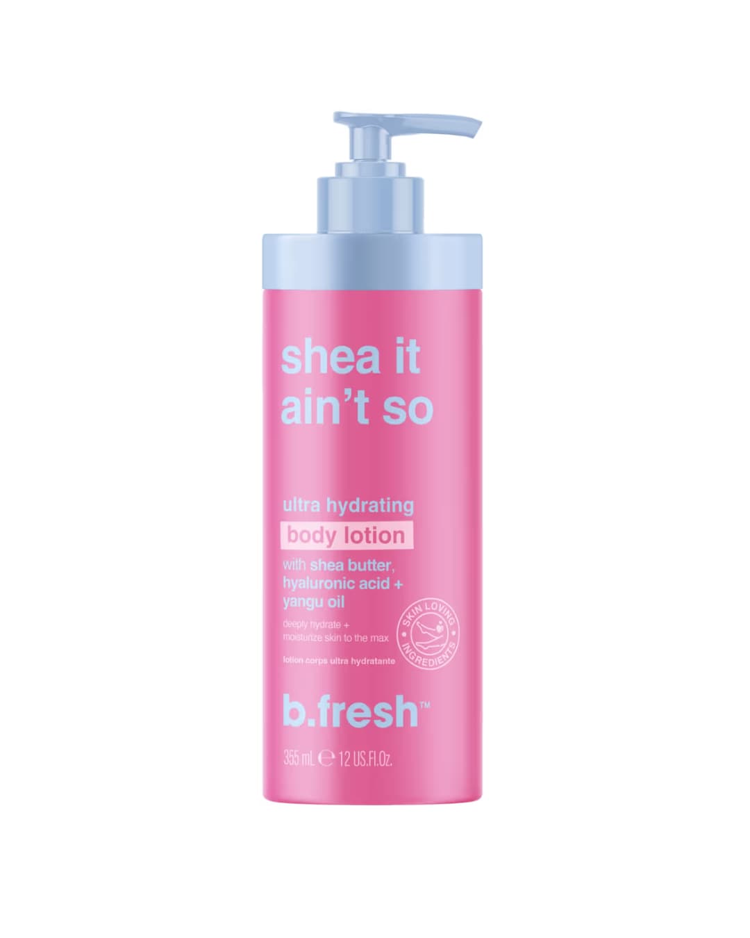 B . FRESH SHEA IT AIN'T SO 3 5 5 ML